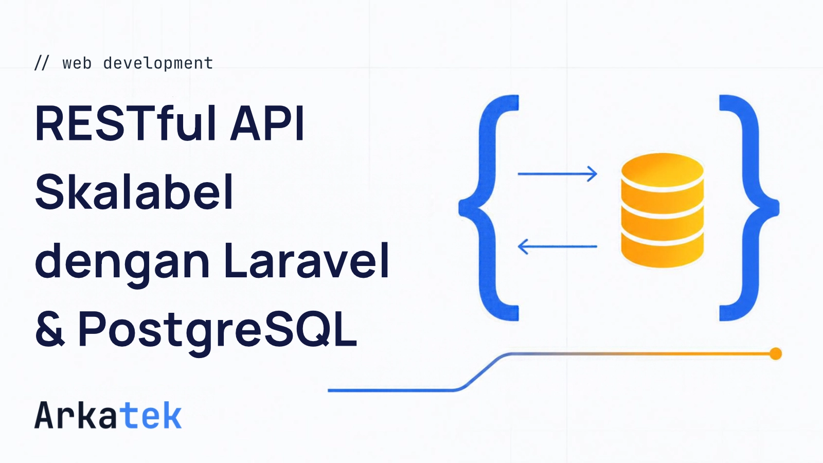 Ilustrasi Tutorial RESTful API Skalabel dengan Laravel & PostgreSQL